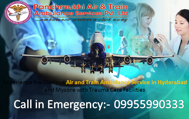 Experience the Glorious Air and Train Ambulance Service in Hyderbad and Mysore with Trauma Care Facilities